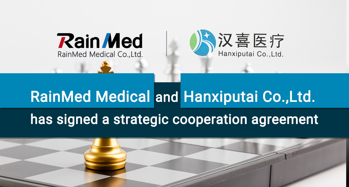 RainMed Medical and Hanxiputai has signed a strategic cooperation agreement